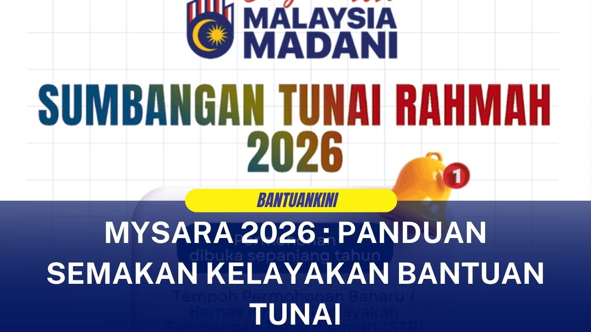 MYSARA 2026 : PANDUAN SEMAKAN KELAYAKAN BANTUAN TUNAI