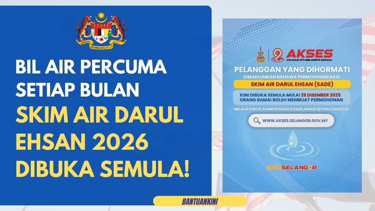 BIL AIR PERCUMA SETIAP BULAN SKIM AIR DARUL EHSAN 2026 DIBUKA SEMULA!