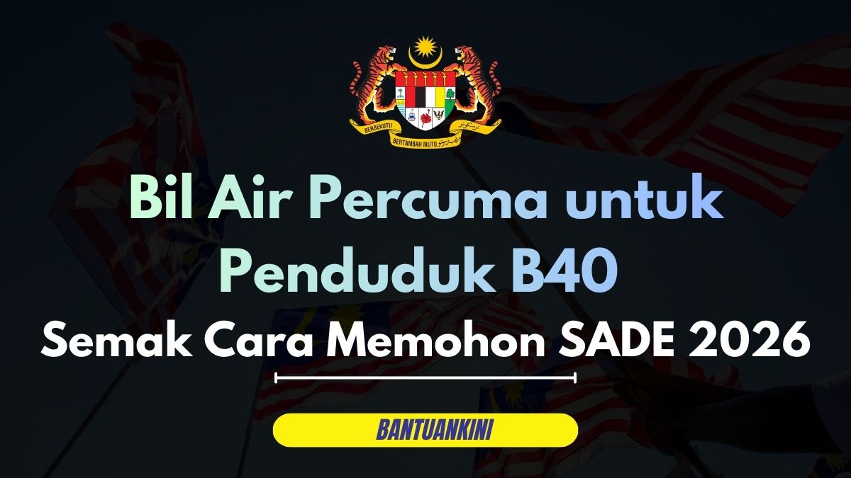 Bil Air Percuma untuk Penduduk B40 – Semak Cara Memohon SADE 2026