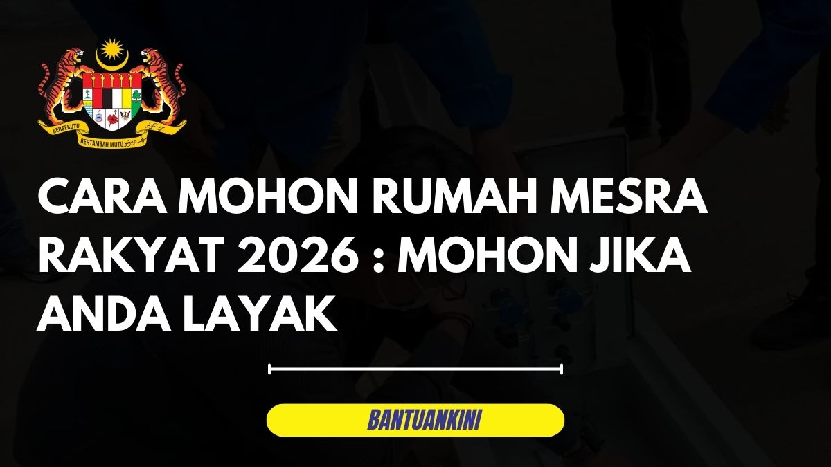 CARA MOHON RUMAH MESRA RAKYAT 2026 : MOHON JIKA ANDA LAYAK