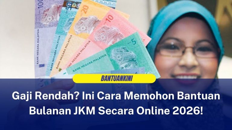 Gaji Rendah Gaji Rendah? Ini Cara Memohon Bantuan Bulanan JKM Secara Online 2026!