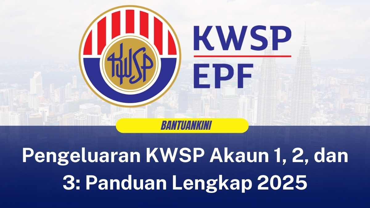 Pengeluaran KWSP Akaun 1, 2, dan 3: Panduan Lengkap 2025
