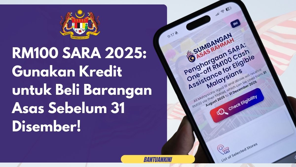RM100 SARA 2025: Gunakan Kredit untuk Beli Barangan Asas Sebelum 31 Disember!