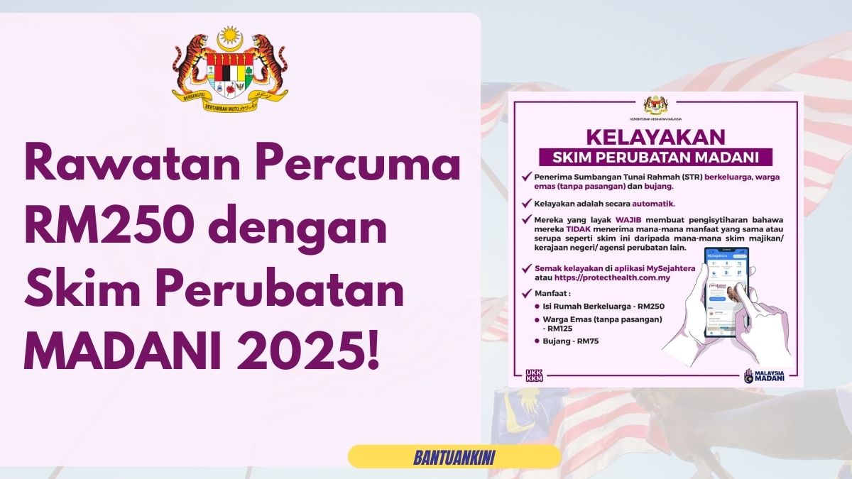 Rawatan Percuma RM250 dengan Skim Perubatan MADANI 2025!