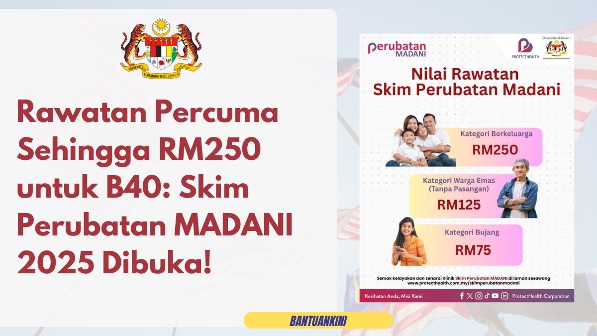 Rawatan Percuma Sehingga RM250 untuk B40: Skim Perubatan MADANI 2025 Dibuka!