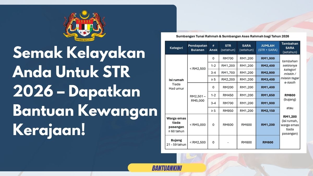 Semak Kelayakan Anda Untuk STR 2026 – Dapatkan Bantuan Kewangan Kerajaan!