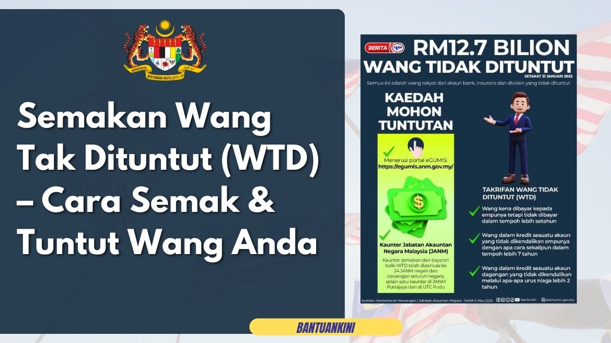 Semakan Wang Tak Dituntut (WTD) – Cara Semak & Tuntut Wang Anda