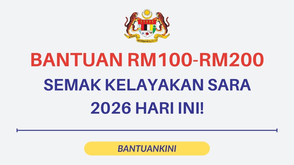 BANTUAN RM100-RM200 : SEMAK KELAYAKAN SARA 2026 HARI INI!