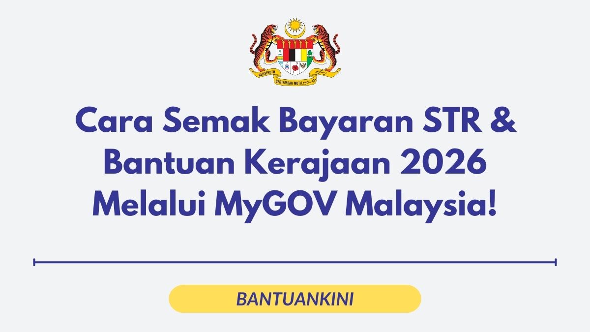 Cara Semak Bayaran STR & Bantuan Kerajaan 2026 Melalui MyGOV Malaysia!