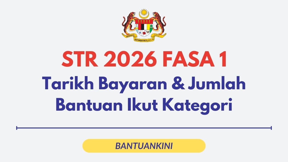 STR 2026 Fasa 1: Tarikh Bayaran & Jumlah Bantuan Ikut Kategori