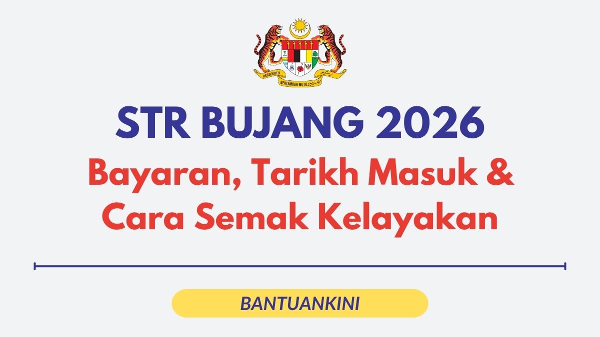 STR Bujang 2026: Bayaran SARA RM600, Tarikh Masuk & Cara Semak Kelayakan