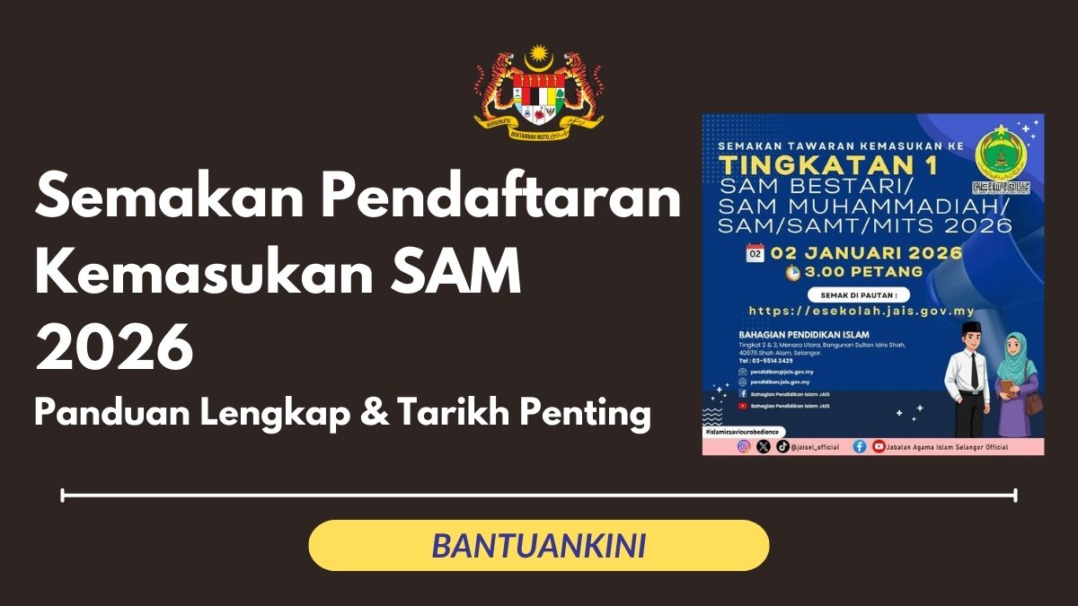 Semakan Pendaftaran Kemasukan SAM 2026 Panduan Lengkap & Tarikh Penting