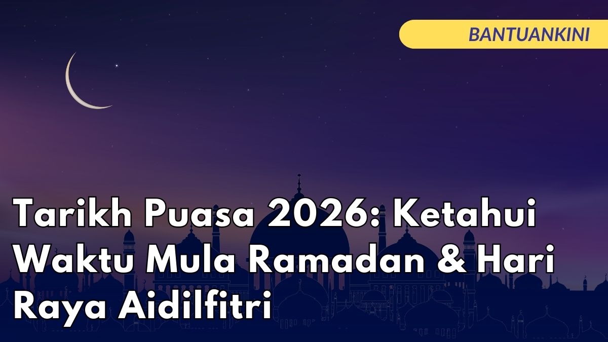Tarikh Puasa 2026: Ketahui Waktu Mula Ramadan & Hari Raya Aidilfitri