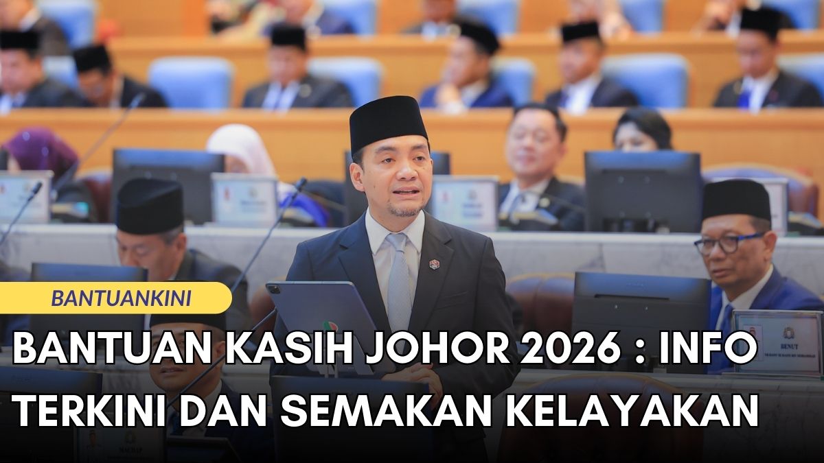 BANTUAN KASIH JOHOR 2026 : INFO TERKINI DAN SEMAKAN KELAYAKAN