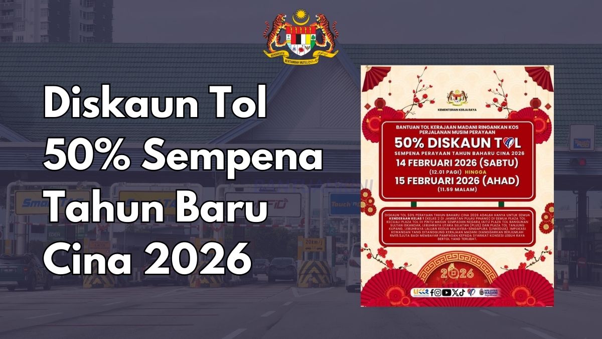 Diskaun Tol 50% Sempena Tahun Baru Cina 2026