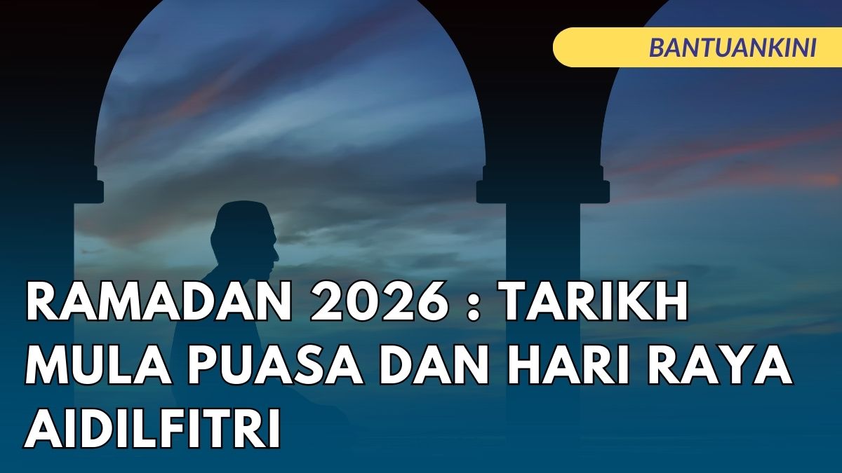 RAMADAN 2026 : TARIKH MULA PUASA DAN HARI RAYA AIDILFITRI