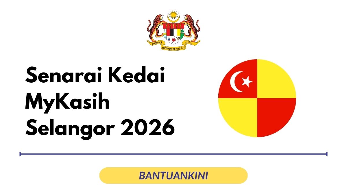Senarai Kedai MyKasih Selangor 2026