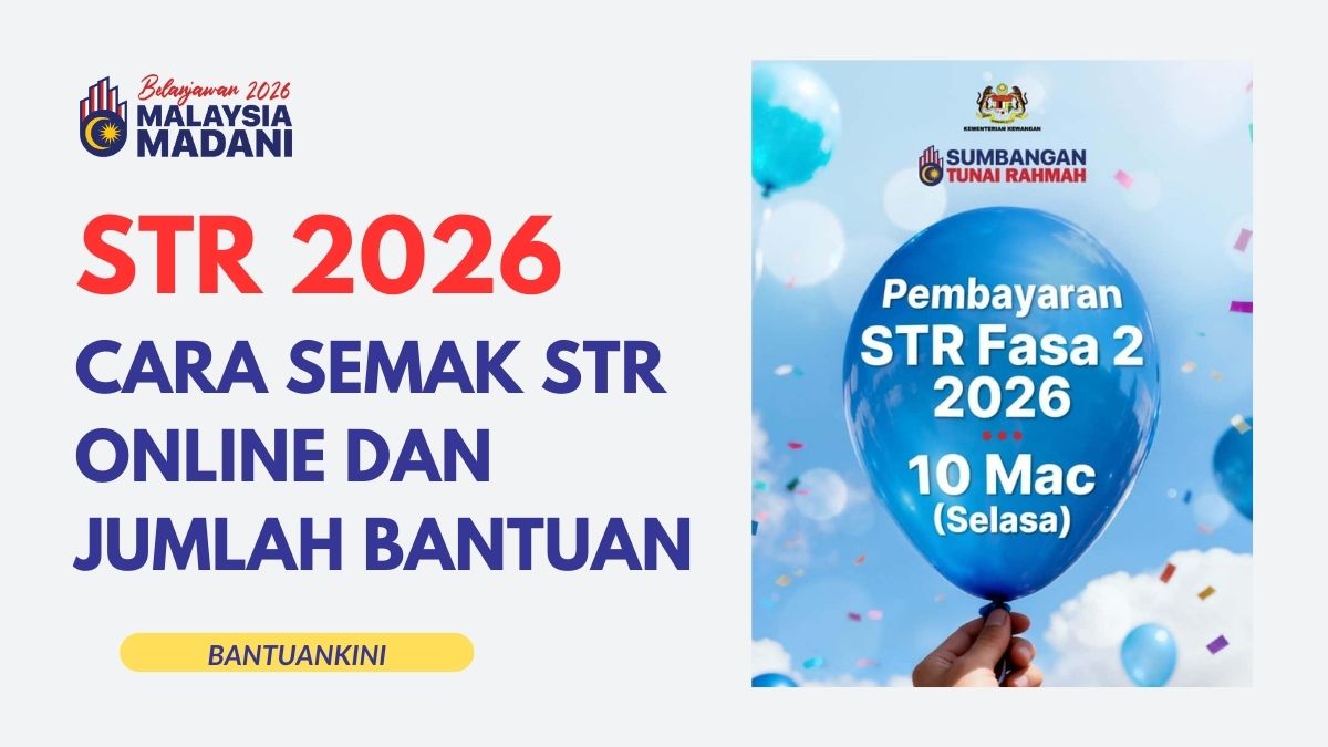 STR 2026 : CARA SEMAK STR ONLINE DAN JUMLAH BANTUAN